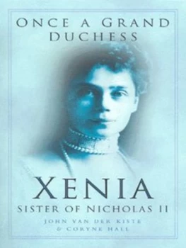 Image of Once a Grand Duchess by John Van Der Kiste Paperback