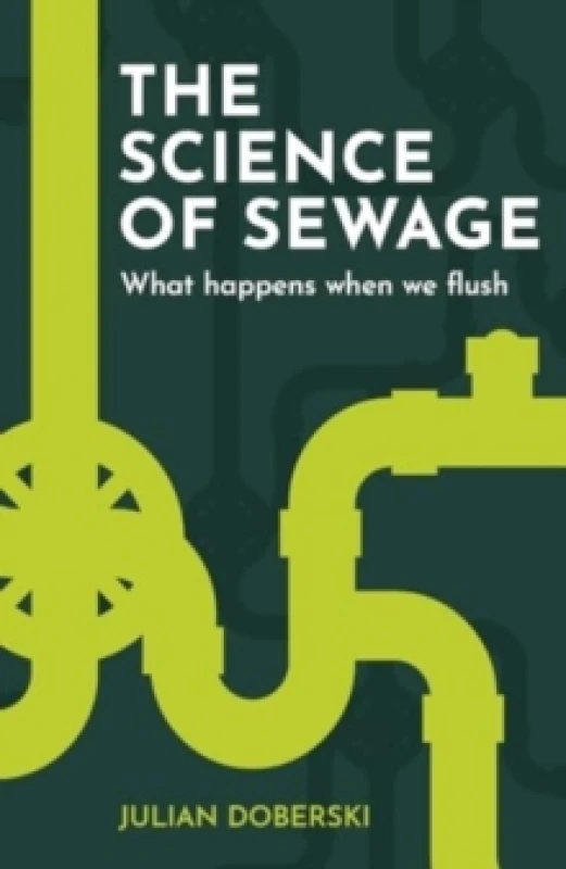 Image of The Science of Sewage : What happens when we flush Paperback / softback