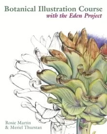 Image of Botanical Illustration Course with the Eden Project : Drawing and watercolour painting techniques for botanical artists