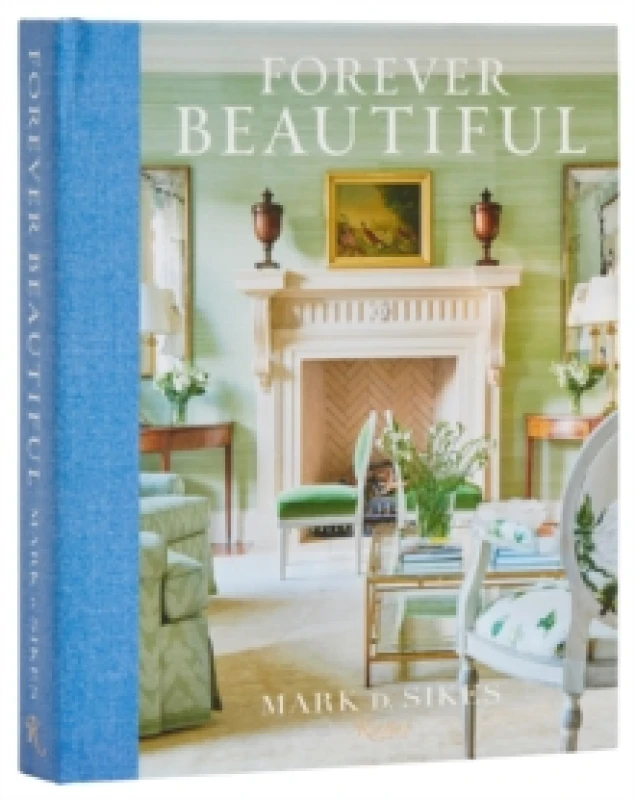 Image of Forever Beautiful. Hardback. By Mark D Sikes, Kathryn OSheaEvans Books