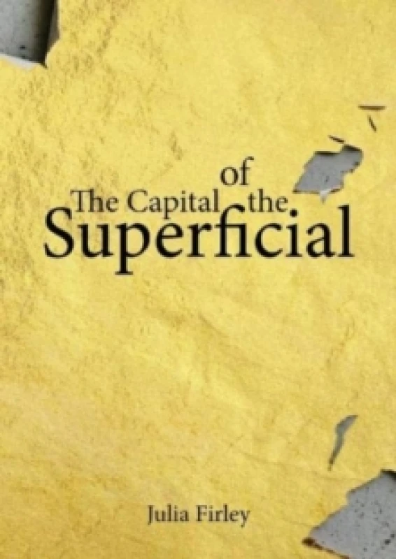 Image of The Capital of the Superficial Paperback / softback