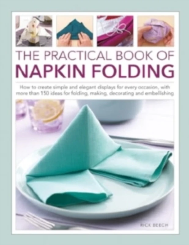 Image of The Practical Book of Napkin Folding. Hardback. By Rick Beech Books