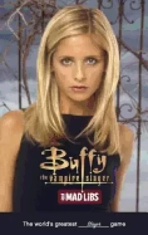Image of buffy the vampire slayer mad libs