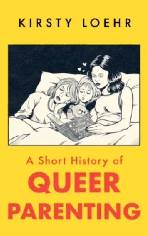 Image of A Short History of Queer Parenting Paperback / softback