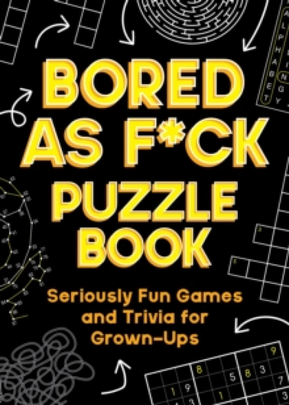 Image of Bored As F*ck Puzzle Book : Seriously Fun Games and Trivia for Grown-Ups Paperback / softback