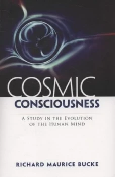 Image of Cosmic Consciousness by Richard Maurice Bucke Book