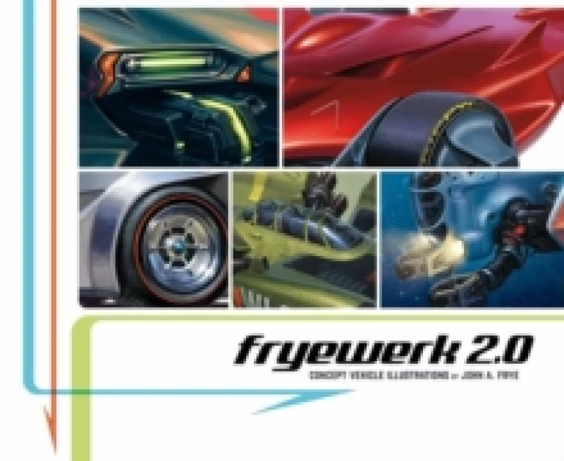 Image of FryeWerk 2.0 : Concept Vehicle Illustrations by John A. Frye Paperback / softback