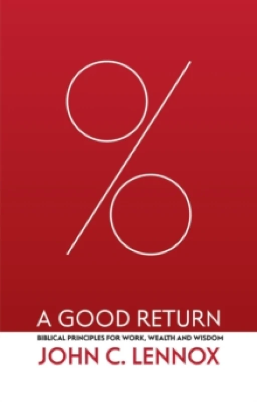 Image of A Good Return : Biblical Principles for Work, Wealth and Wisdom Hardback