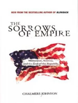 Image of The Sorrows of Empire by Chalmers Johnson Hardback