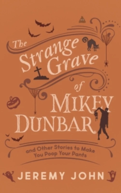 Image of The Strange Grave of Mikey Dunbar : and Other Stories to Make You Poop Your Pants Paperback / softback