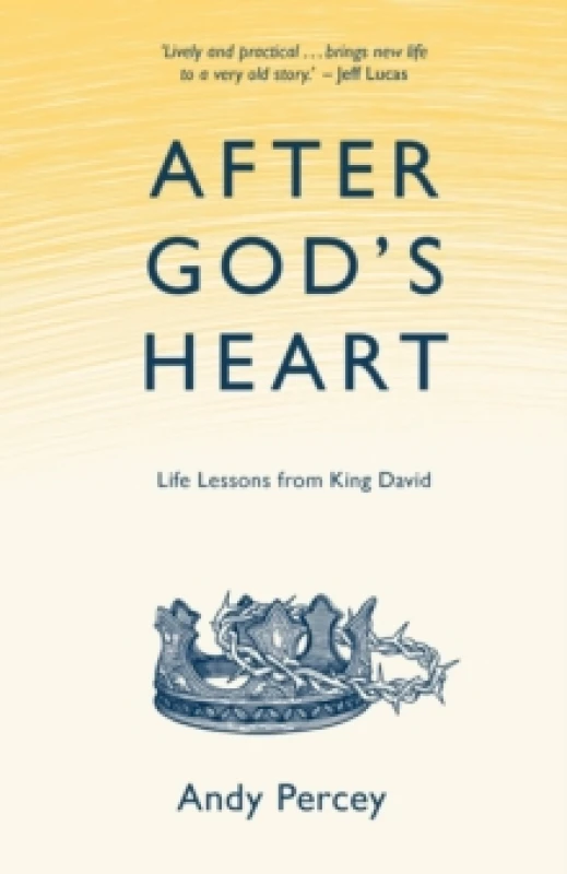 Image of After God's Heart : Life Lessons from King David Paperback / softback