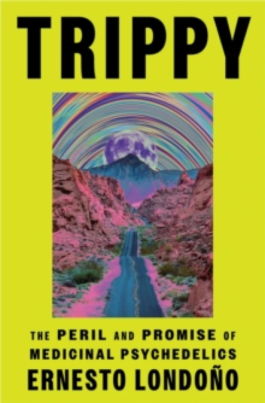 Image of Trippy : The Peril and Promise of Medicinal Psychedelics Paperback / softback