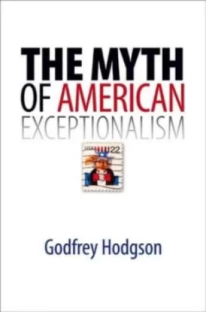 Image of The myth of American exceptionalism by Godfrey Hodgson