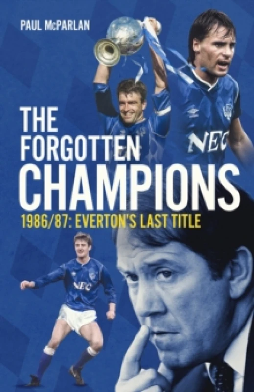 Image of The Forgotten Champions : Everton's Last Title Hardback