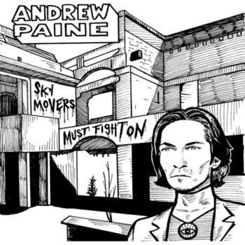 Image of Andrew Paine - Sky Movers Must Fight On CD
