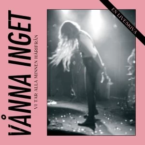 Image of Vanna IngetVi - Tar Alla Minnen Harifran Pink Vinyl