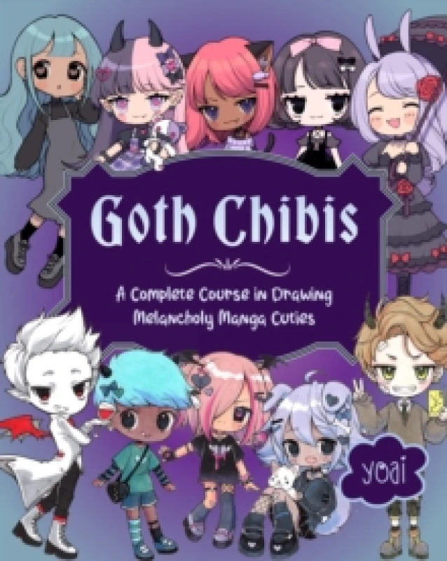 Image of Goth Chibis : A Complete Course in Drawing Melancholy Manga Cuties Paperback / softback