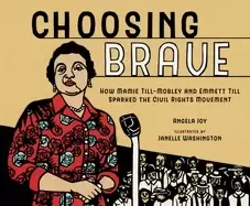 Image of choosing brave how mamie till mobley and emmett till sparked the civil righ