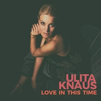 Image of Ulita Knaus - Love in This Time CD