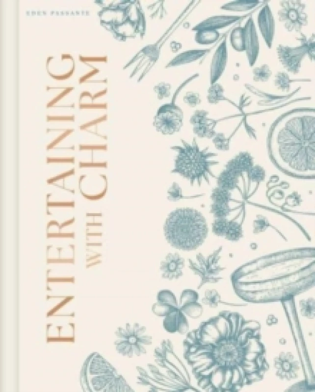 Image of Entertaining with Charm : A Modern Guide to Relaxed Gatherings Hardback