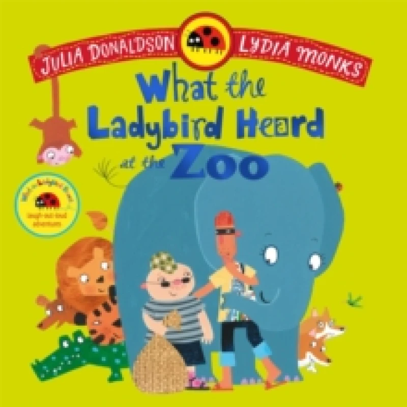 Image of What the Ladybird Heard at the Zoo : A brilliantly funny animal adventure Paperback / softback