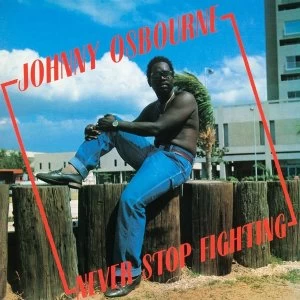 Image of Johnny Osbourne - Never Stop Fighting Vinyl