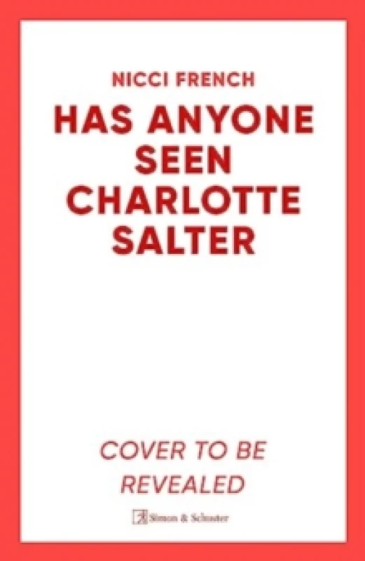 Image of Has Anyone Seen Charlotte Salter? The unforgettable thriller from bestselling author Nicci French - 'One of their very best' (Observer) Hardback