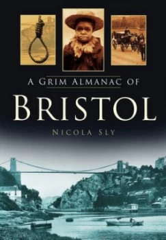 Image of A Grim Almanac of Bristol by Nicola Sly Book