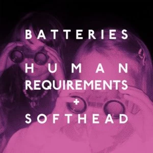 Image of Batteries - Human Requirements / Softhead Vinyl