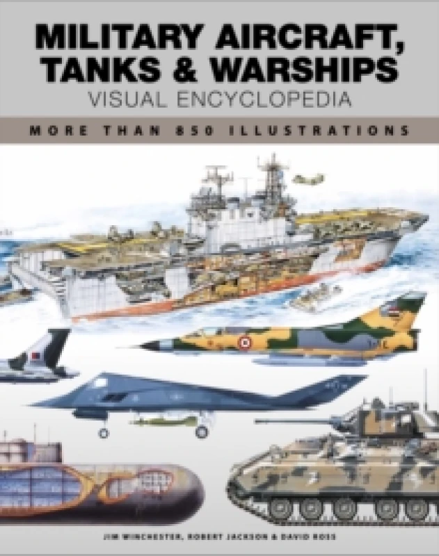 Image of Military Aircraft, Tanks and Warships Visual Encyclopedia : More than 1000 colour illustrations Paperback / softback