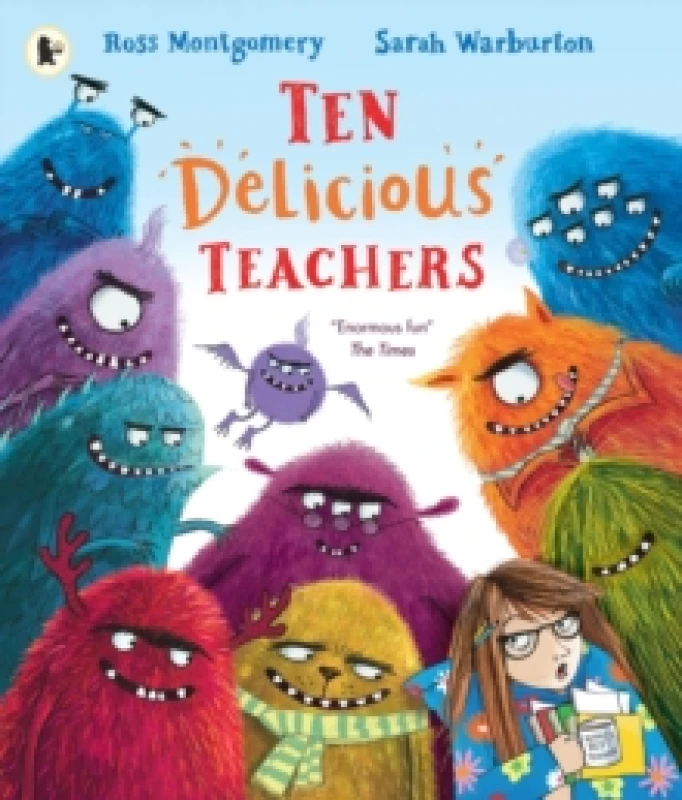 Image of Ten Delicious Teachers : A funny rhyming and counting picture book by the award-winning author of I Am Rebel, for ages 3-6 Paperback / softback