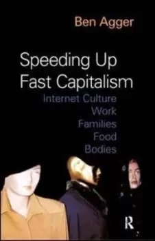 Image of Speeding up fast capitalism by Ben Agger