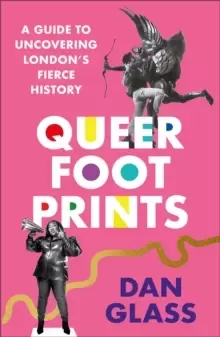 Image of Queer Footprints : A Guide to Uncovering London's Fierce History