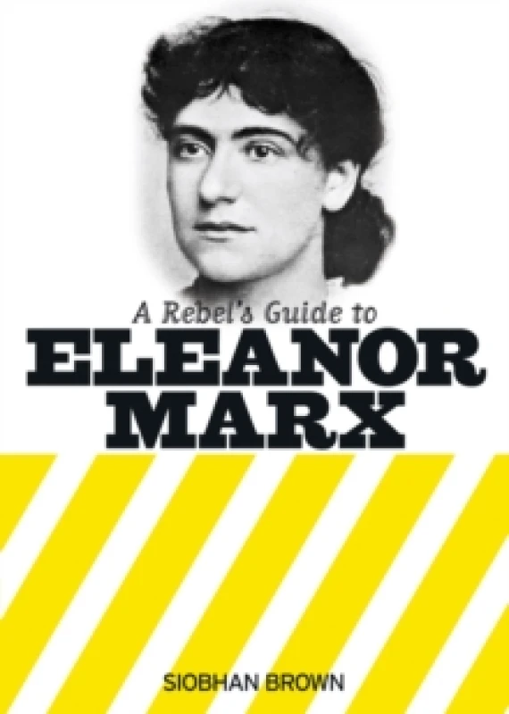 Image of A Rebel's Guide To Eleanor Marx Paperback / softback