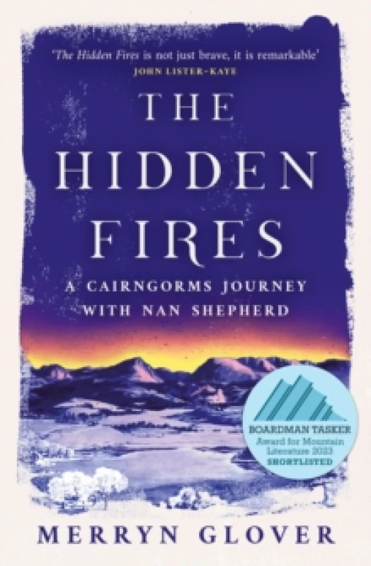 Image of The Hidden Fires : A Cairngorms Journey with Nan Shepherd Paperback / softback