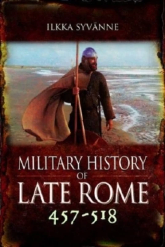 Image of Military History of Late Rome 457-518 Hardback