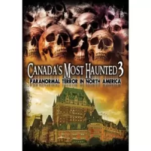 Image of Canadas Most Haunted 3 - Paranormal Terror in North America - DVD