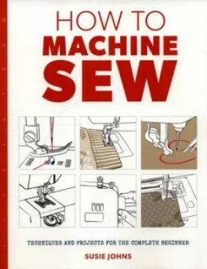 Image of How to machine sew by Susie Johns