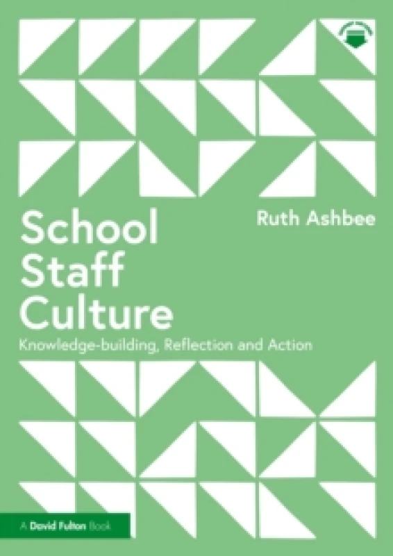 Image of School Staff Culture : Knowledge-building, Reflection and Action Paperback / softback