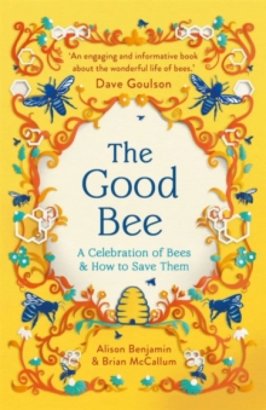 Image of The Good Bee : A Celebration of Bees And How to Save Them Paperback / softback