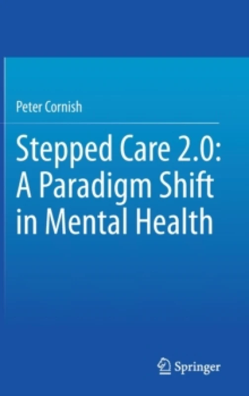Image of Stepped Care 2.0: A Paradigm Shift in Mental Health Hardback