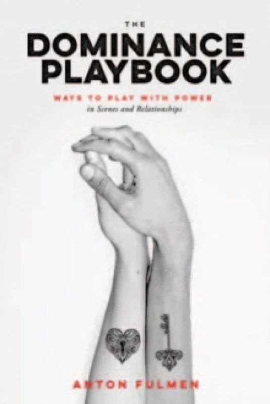 Image of The Dominance Playbook : Ways to Play With Power in Scenes and Relationships Paperback / softback
