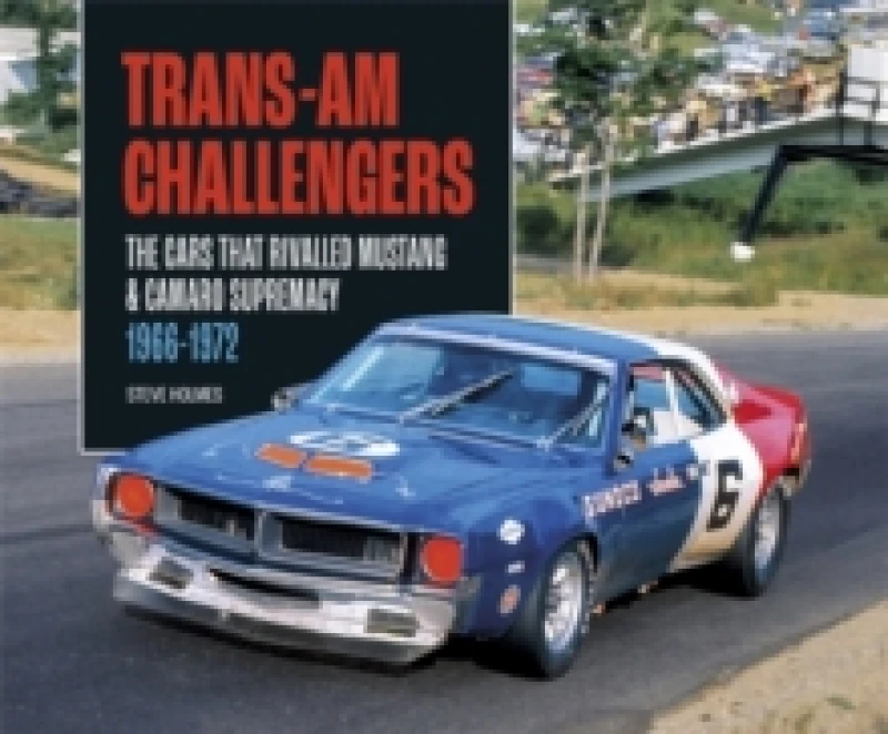 Image of Trans-Am Challengers : The Cars That Rivalled Mustang and Camaro Supremacy 1966-1972 Hardback