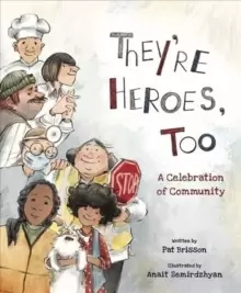 Image of They're Heroes Too : A Celebration of Community