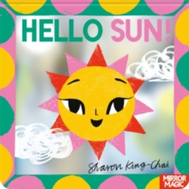 Image of Hello Sun! : A summery search-and-find mirror book Board book