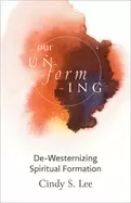 Image of our unforming de westernizing spiritual formation