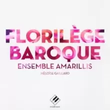 Image of Ensemble Amarillis: Florilege Baroque