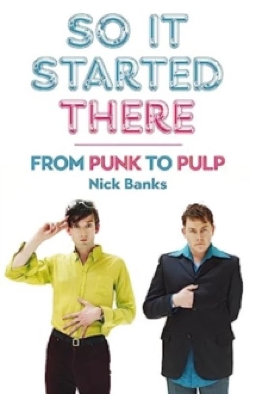 Image of So It Started There : From Punk to Pulp Paperback / softback