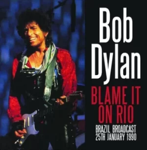 Image of Blame It On Rio Brazil Broadcast 25th January 1990 by Bob Dylan CD Album