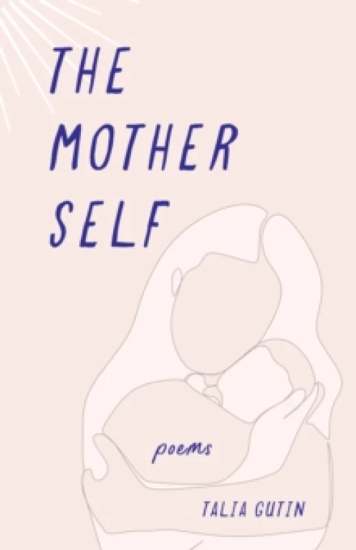 Image of The Mother Self : Poems Paperback / softback